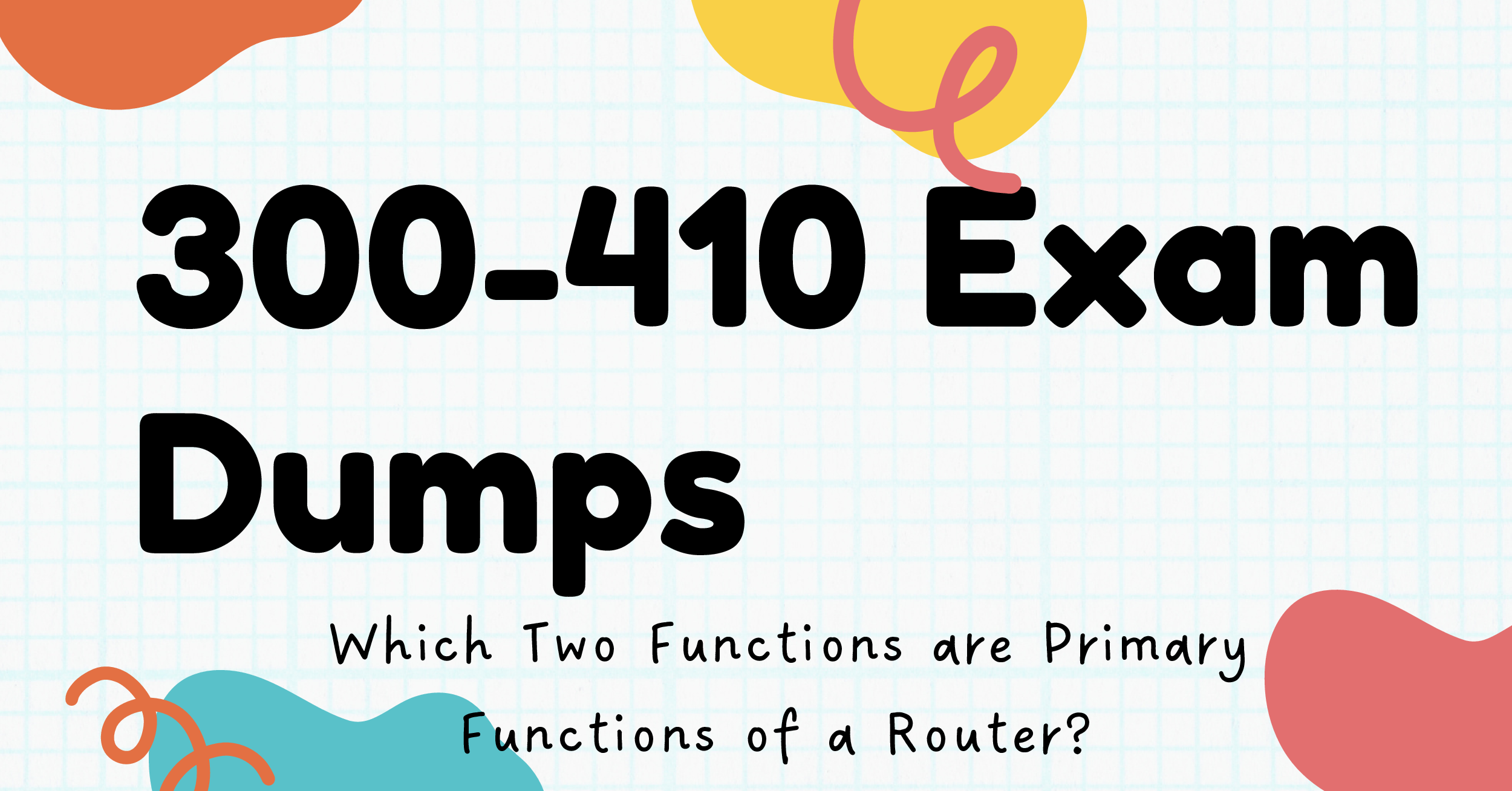 Which Two Functions are Primary Functions of a Router? (Choose Two.)